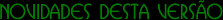 Novidades desta Vers�o